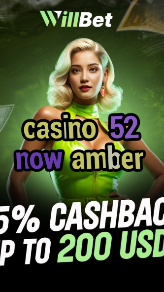 casino 52 now amber-igamblingorder.com