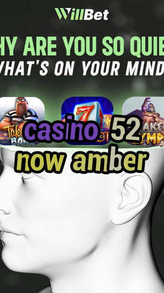 casino 52 now amber-igamblingorder.com