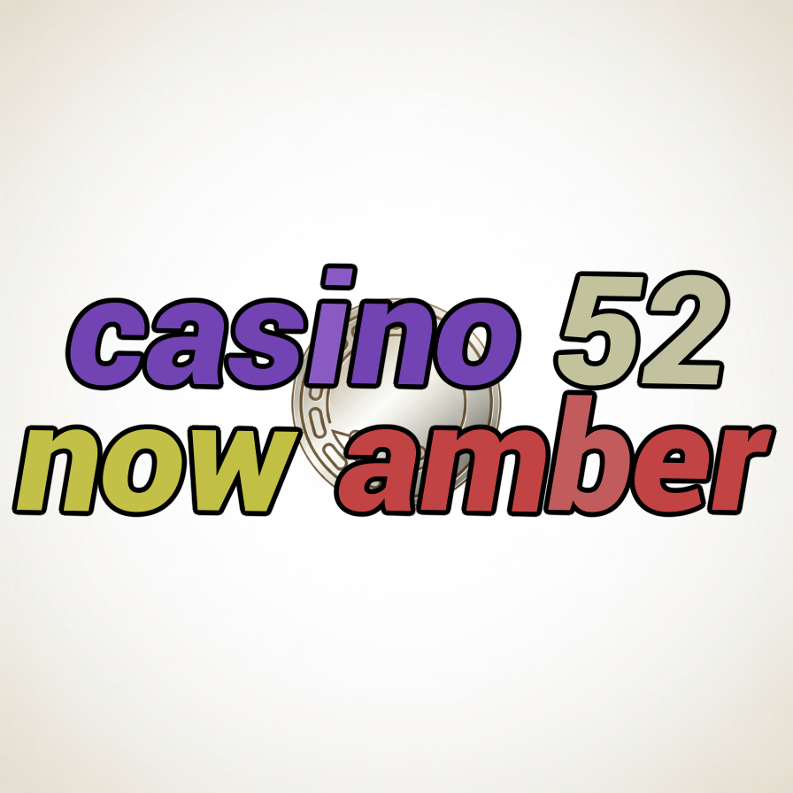 casino 52 now amber